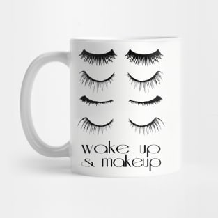 Wake up and makeup Mug